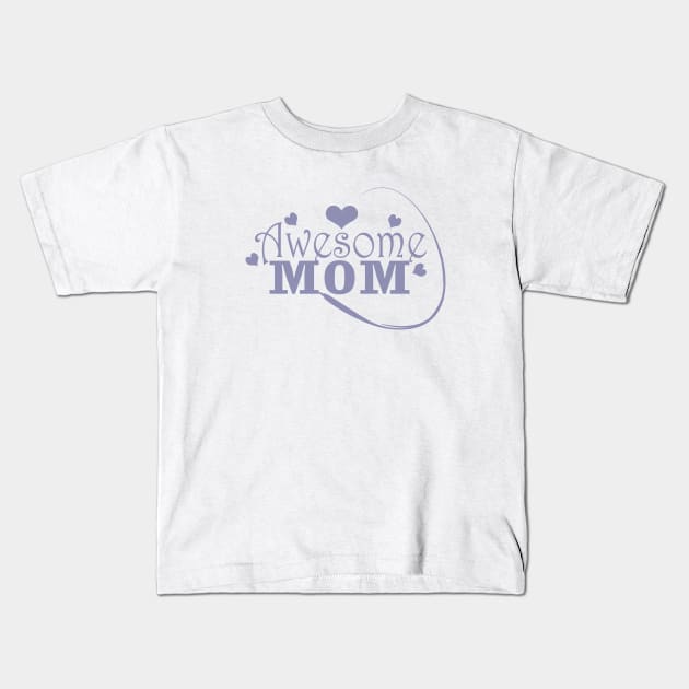 Awesome Mom Kids T-Shirt by Day81